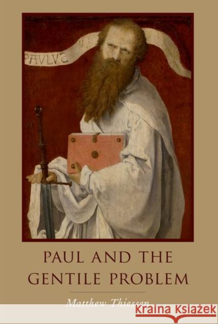 Paul and the Gentile Problem Matthew Thiessen 9780190889180