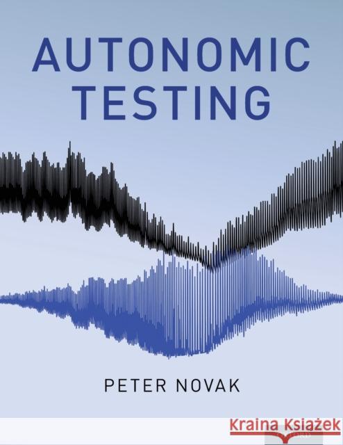 Autonomic Testing Peter Novak 9780190889227 Oxford University Press, USA