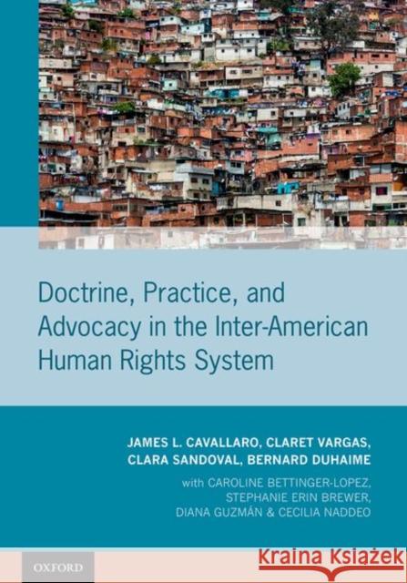 Doctrine, Practice, and Advocacy in the Inter-American Human Rights System James L. Cavallaro Claret Vargas Clara Sandoval 9780190900861 Oxford University Press, USA