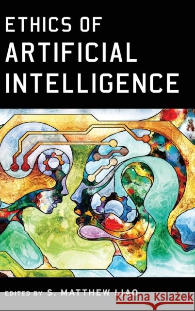 Ethics of Artificial Intelligence S. Matthew Liao 9780190905033 Oxford University Press, USA