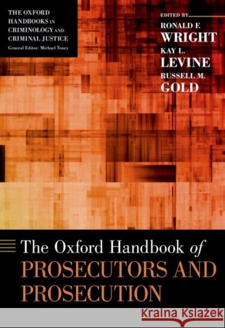 Oxford Handbook of Prosecutors and Prosecution Wright, Ronald F. 9780190905422 Oxford University Press, USA