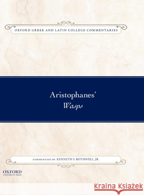 Aristophanes' Wasps Kenneth Rothwell 9780190907402