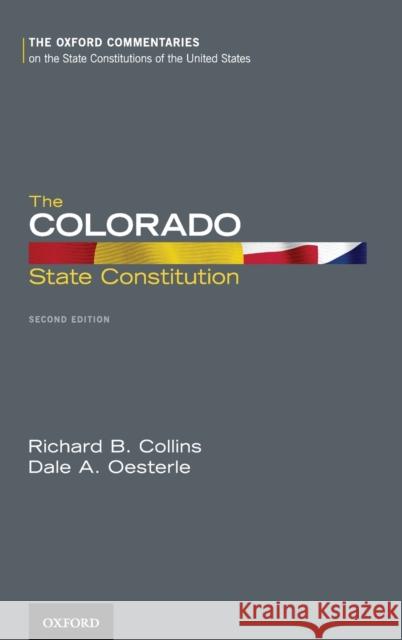 The Colorado State Constitution Richard Collins Dale Oesterle 9780190907723