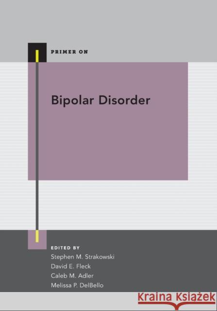 Bipolar Disorder Melissa P. Delbello Caleb M. Adler David E. Fleck 9780190908096