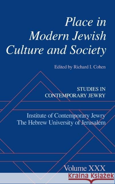 Place in Modern Jewish Culture and Society Richard I. Cohen 9780190912628