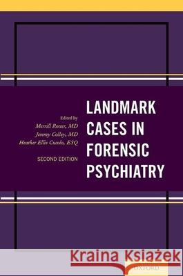 Landmark Cases in Forensic Psychiatry Merrill Rotter Heather Cucolo Jeremy Colley 9780190914424 Oxford University Press, USA