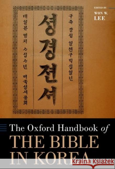 The Oxford Handbook of the Bible in Korea Won W. Lee 9780190916916 Oxford University Press, USA