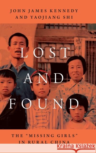 Lost and Found: The Missing Girls in Rural China Kennedy, John James 9780190917425