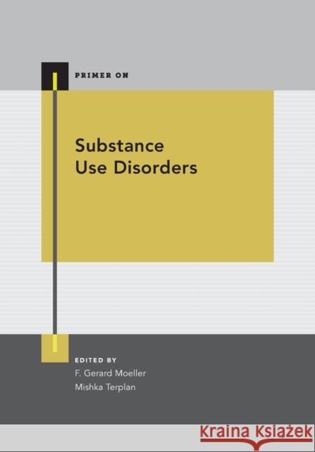 Substance Use Disorders Gerard Moeller Mishka Terplan 9780190920197 Oxford University Press, USA