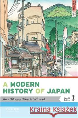A Modern History of Japan: From Tokugawa Times to the Present Andrew Gordon 9780190920555 Oxford University Press, USA