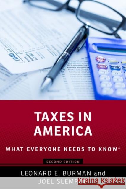 Taxes in America: What Everyone Needs to Knowr Burman, Leonard E. 9780190920852 Oxford University Press, USA