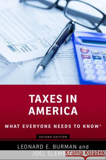 Taxes in America: What Everyone Needs to Knowr Burman, Leonard E. 9780190920852