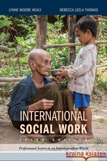 International Social Work: Professional Action in an Interdependent World Healy, Lynne Moore 9780190922252