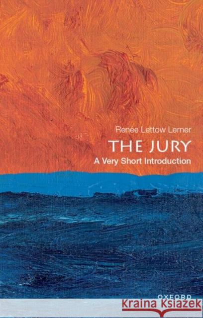 The Jury: A Very Short Introduction Renee Lettow (Donald Phillip Rothschild Research Professor of Law, Donald Phillip Rothschild Research Professor of Law, 9780190923914