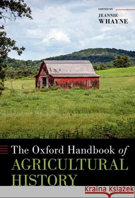 The Oxford Handbook of Agricultural History  9780190924164 OUP USA