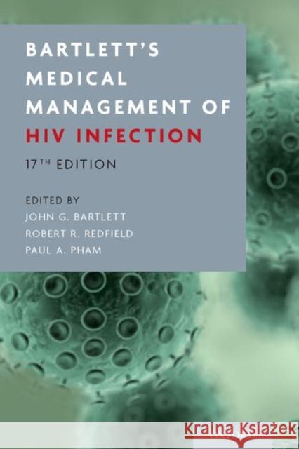 Bartlett's Medical Management of HIV Infection John G. Bartlett Robert R. Redfield Paul A. Pham 9780190924775 Oxford University Press, USA