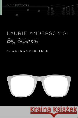 Laurie Anderson's Big Science S. Alexander Reed 9780190926014