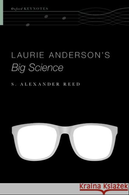 Laurie Anderson's Big Science S. Alexander Reed 9780190926021