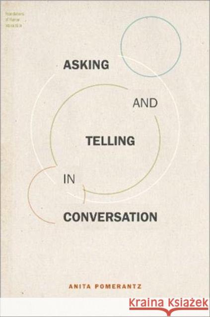 Asking and Telling in Conversation Anita Pomerantz 9780190927431