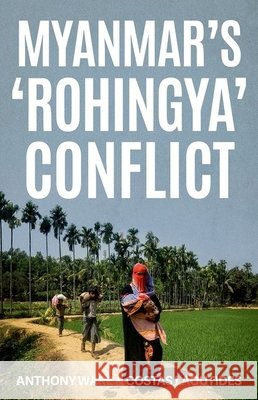 Myanmar's 'Rohingya' Conflict Ware, Anthony 9780190928865