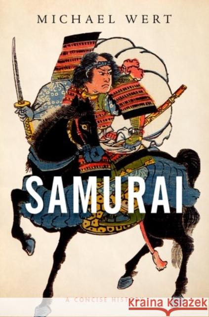 Samurai: A Concise History Michael Wert 9780190932947 Oxford University Press Inc