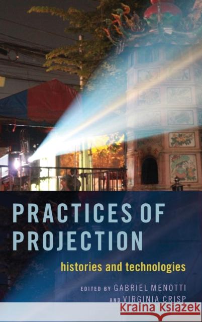 Practices of Projection Menotti, Gabriel 9780190934118