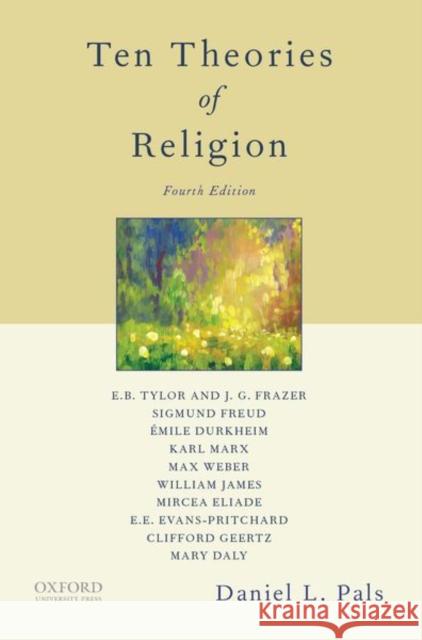 Ten Theories of Religion Daniel Pals 9780190935085 Oxford University Press, USA