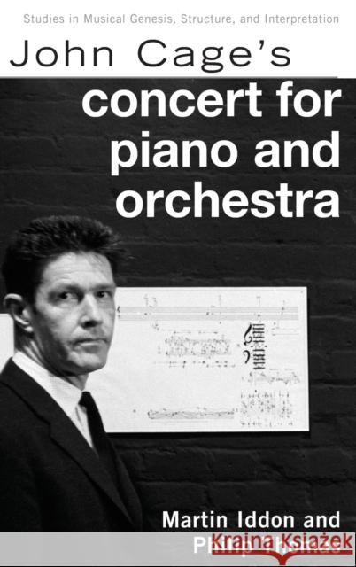 John Cage's Concert for Piano and Orchestra Martin Iddon Philip Thomas 9780190938475 Oxford University Press, USA