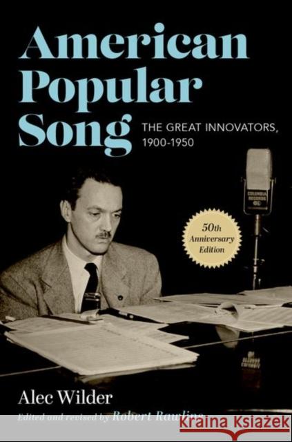 American Popular Song: The Great Innovators, 1900-1950 Robert Rawlins Robert Rawlins Alec Wilder 9780190939946