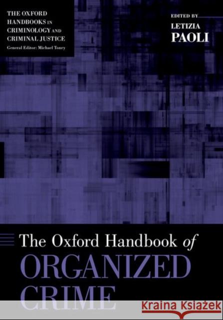 Oxford Handbook of Organized Crime Letizia Paoli 9780190947323