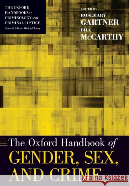 Oxford Handbook of Gender, Sex, and Crime Gartner, Rosemary 9780190947354 Oxford University Press, USA