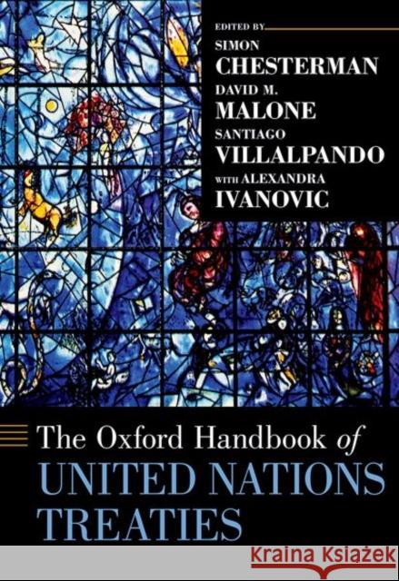The Oxford Handbook of United Nations Treaties Simon Chesterman David M. Malone Santiago Villalpando 9780190947842