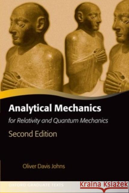 Analytical Mechanics for Relativity and Quantum Mechanics Oliver Johns 9780191001628 Oxford University Press, USA