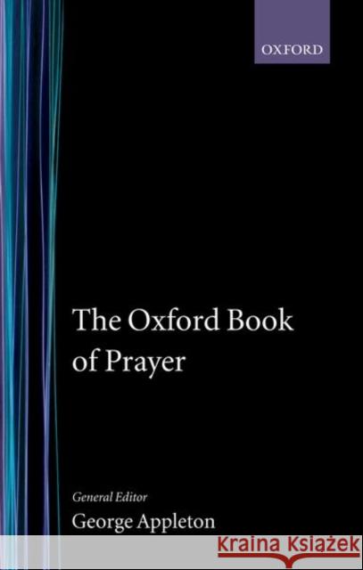 The Oxford Book of Prayer  9780192132222 OXFORD UNIVERSITY PRESS