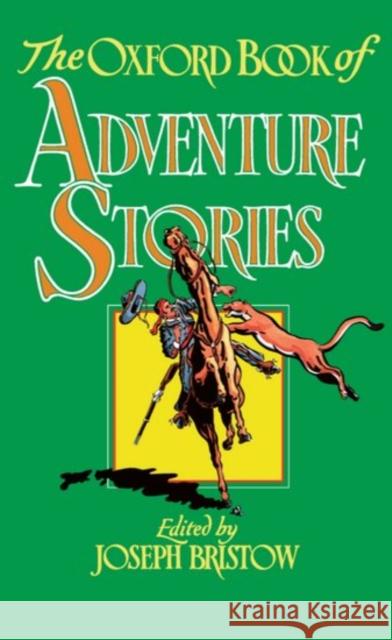 The Oxford Book of Adventure Stories Joseph Bristow 9780192142146 Oxford University Press