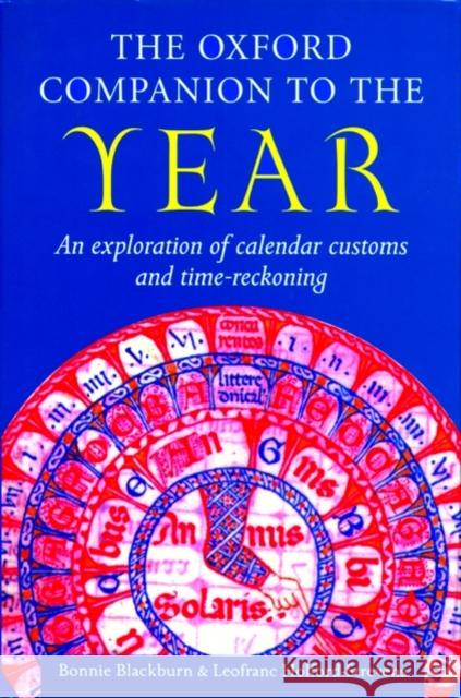 The Oxford Companion to the Year: An Exploration of Calendar Customs and Time-Reckoning Blackburn, Bonnie 9780192142313