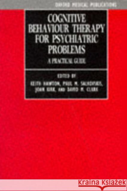 Cognitive Behaviour Therapy for Psychiatric Problems : A Practical Guide Keith Hawton 9780192615879