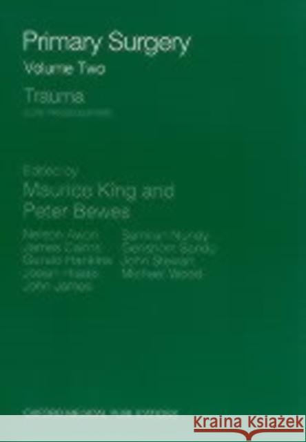 Primary Surgery: Volume 2 Trauma King, Maurice 9780192615985