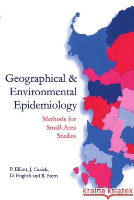 Geographical and Environmental Epidemiology : Methods for Small Area Studies Cuzick English Elliott Elliott                                  Jack Cuzick 9780192622358