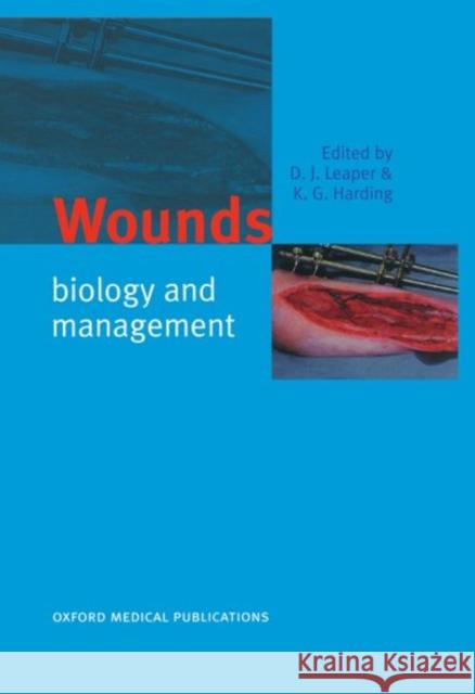 Wounds : Biology and Management Harding Leaper K. G. Harding D. J. Leaper 9780192623324 Oxford University Press