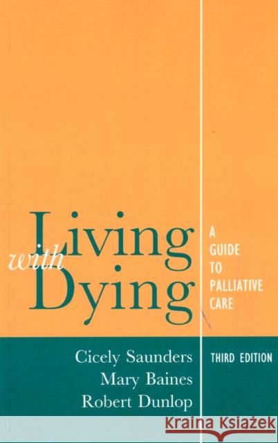 Living with Dying : A Guide to Palliative Care Cicely M. Saunders Mary Baines Robert J. Dunlop 9780192625144
