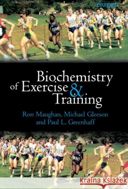 Biochemistry of Exercise and Training  Maughan 9780192627414