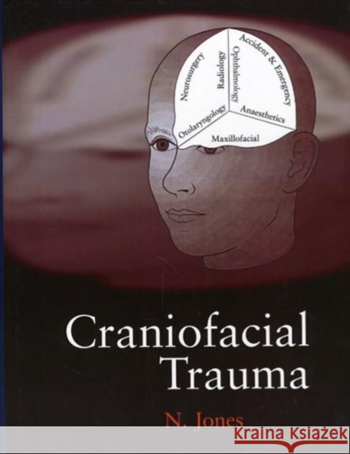 Craniofacial Trauma : An Interdisciplinary Approach Mari C. Jones Nicholas F. Jones N. Jones 9780192628565 Oxford University Press