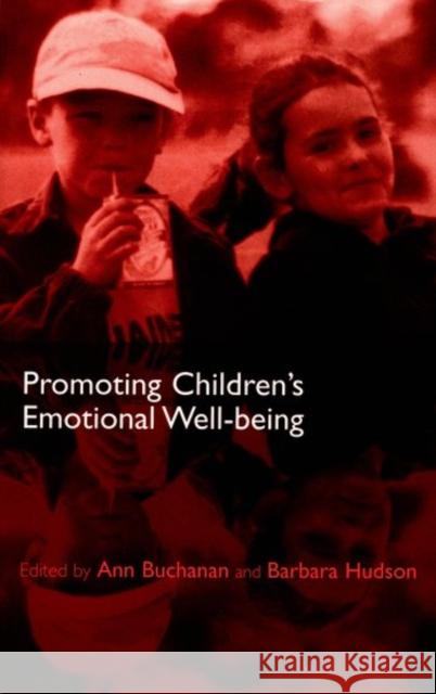 Promoting Children's Emotional Well-being : Messages from Research Ann Buchanan Barbara L. Hudson Barbara Hudson 9780192631749 Oxford University Press, USA