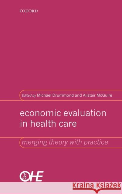 Economic Evaluation in Health Care : Merging theory with practice  9780192631770 OXFORD UNIVERSITY PRESS