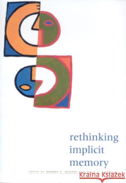 Rethinking Implicit Memory Robert J. Fisk Jeffrey S. Bowers Chad S. Marsolek 9780192632326 Oxford University Press, USA