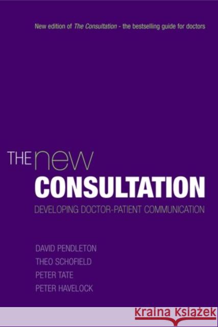 The New Consultation : Developing doctor-patient communication Peter Havelock 9780192632883