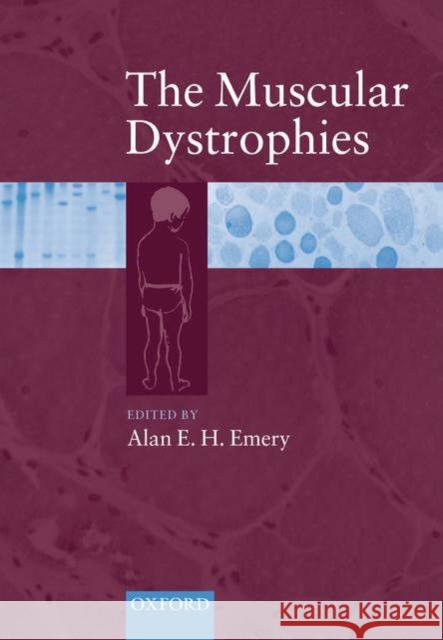 The Muscular Dystrophies Alan E. H. Emery Alan E. H. Emery 9780192632913