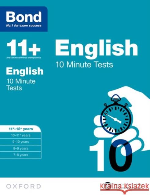 Bond 11+: English: 10 Minute Tests: 11+-12+ years Bond 11+ 9780192740557