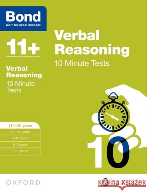 Bond 11+: Verbal Reasoning: 10 Minute Tests: 11+-12+ years   9780192740700 Oxford University Press